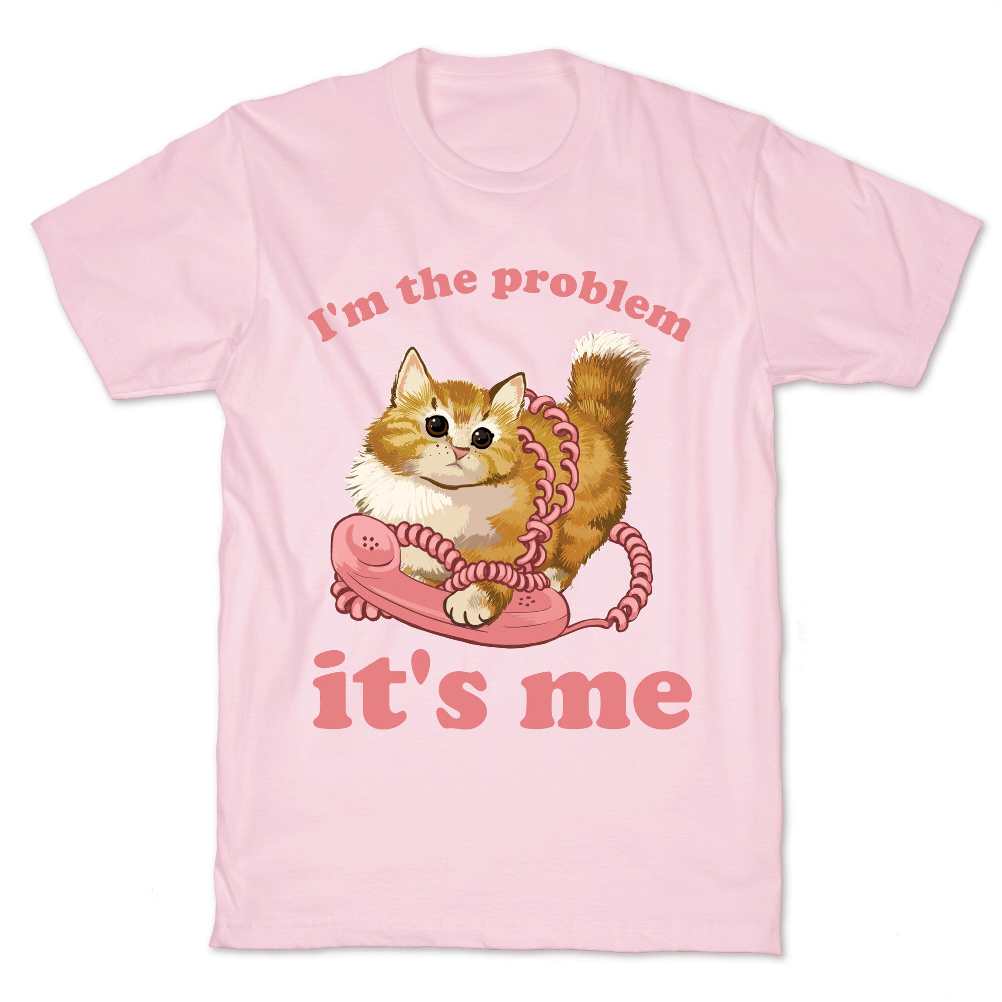 I'm The Problem, It's Me T-Shirt